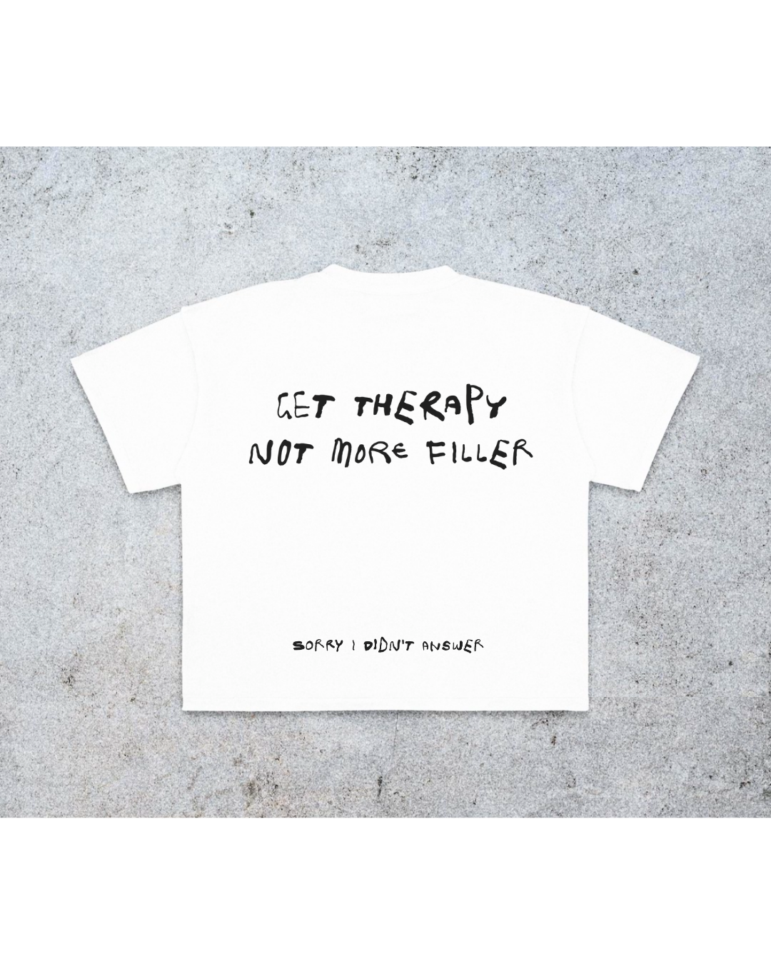 GET THERAPY NOT MORE FILLER