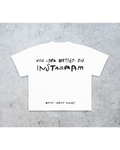 YOU LOOK BETTER ON INSTAGRAM