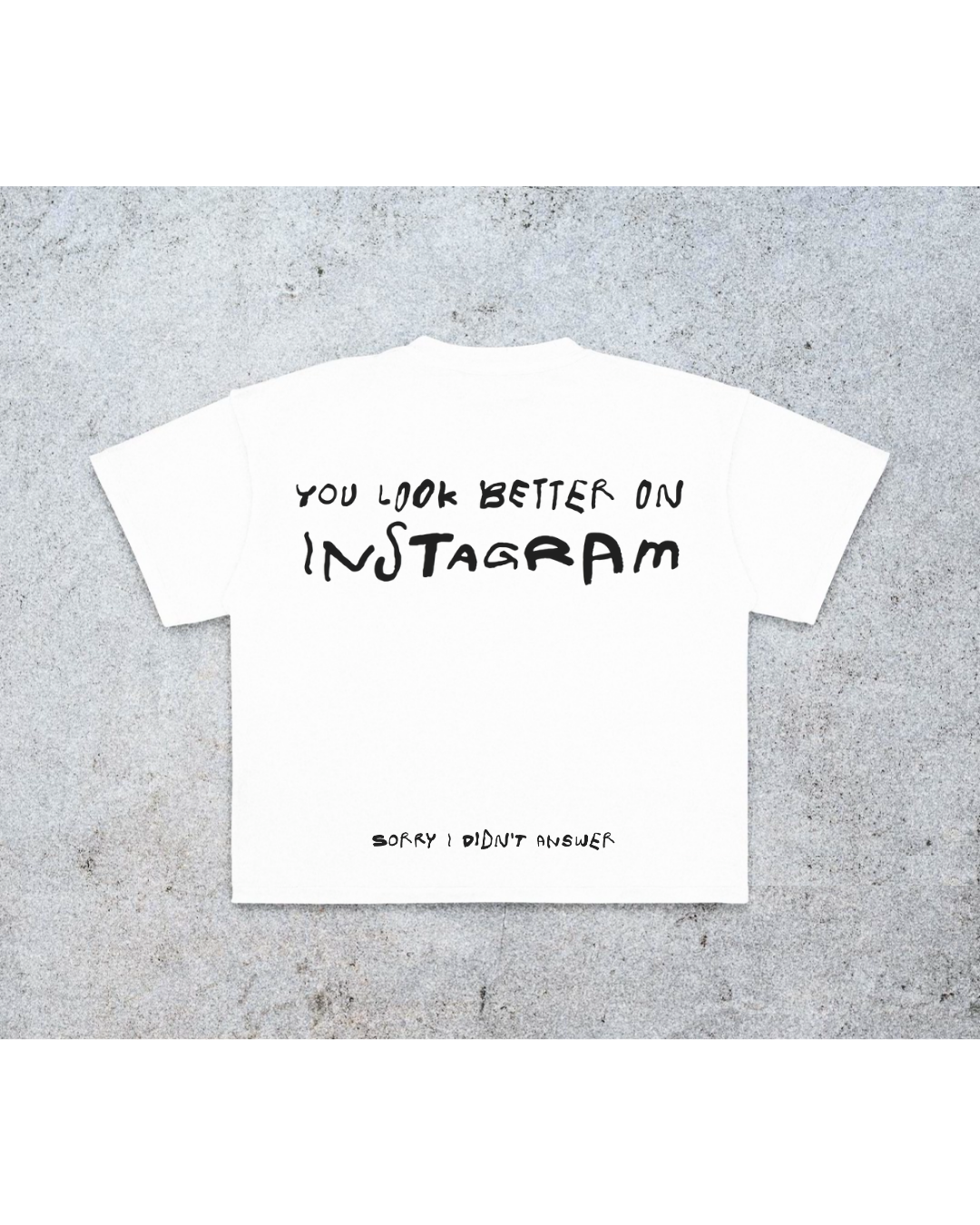 YOU LOOK BETTER ON INSTAGRAM