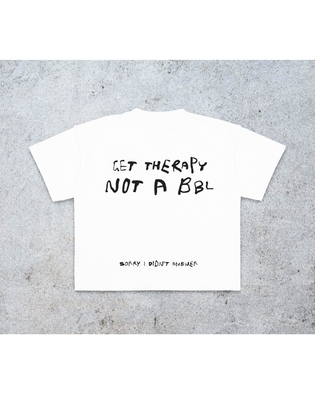 GET THERAPY NOT A BBL