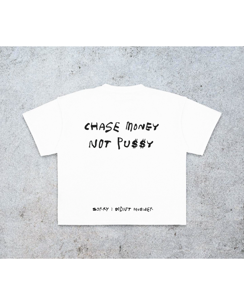 CHASE MONEY NOT PUSSY
