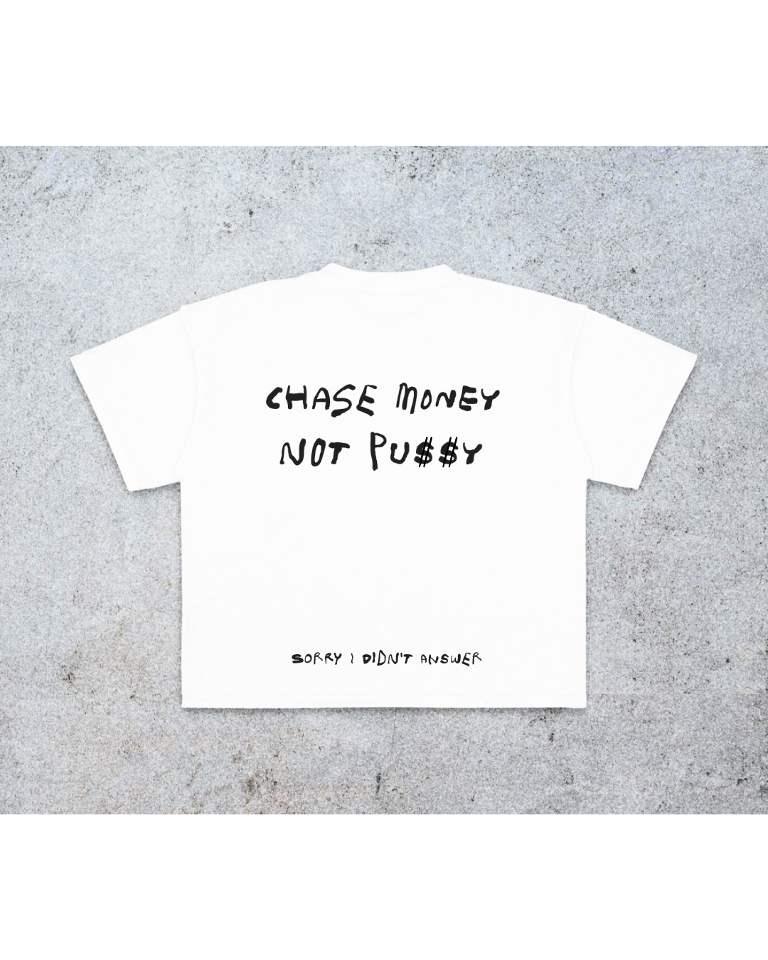 CHASE MONEY NOT PUSSY